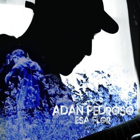 Adan Pedroso - Esa Flor 1CD