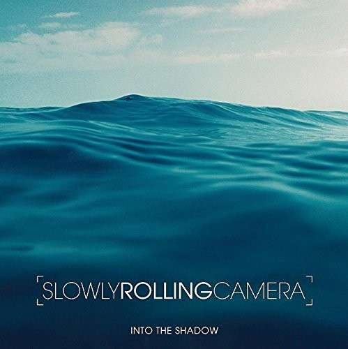 Slowly Rolling Camera - Into The Shadow 1CD