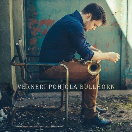 Verneri Pohjola - Bullhorn 1CD