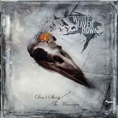 White Raven Down - Don_t Shoot the Messenger 1CD