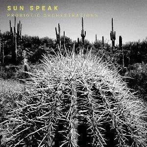 Sun Speak - Probiotic Orchestrations 1CD