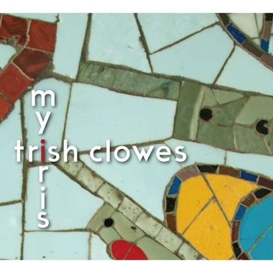Trish Clowes - My Iris 1CD