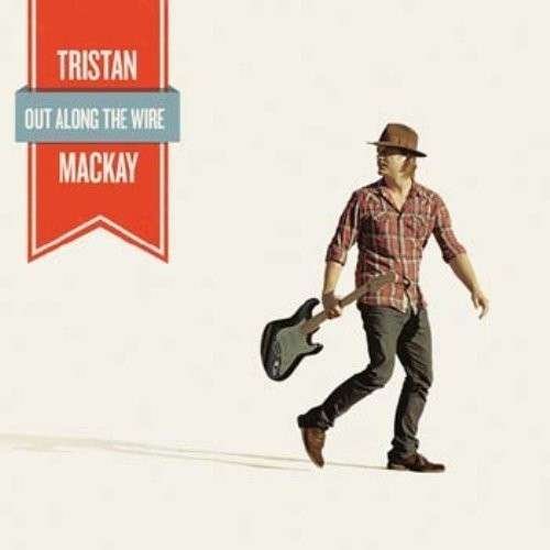 Tristan Mackay - Out Along the Wire 1CD