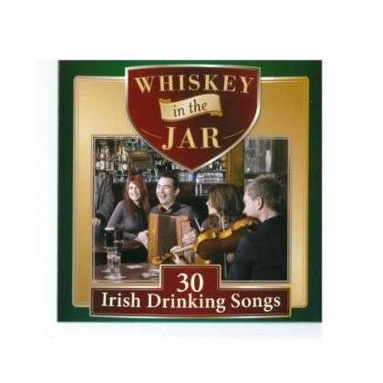 Whiskey in the Jar: 30 Irish Drinking Songs / Var - Whiskey in the Jar: 30 Irish Drinking Songs 2CD