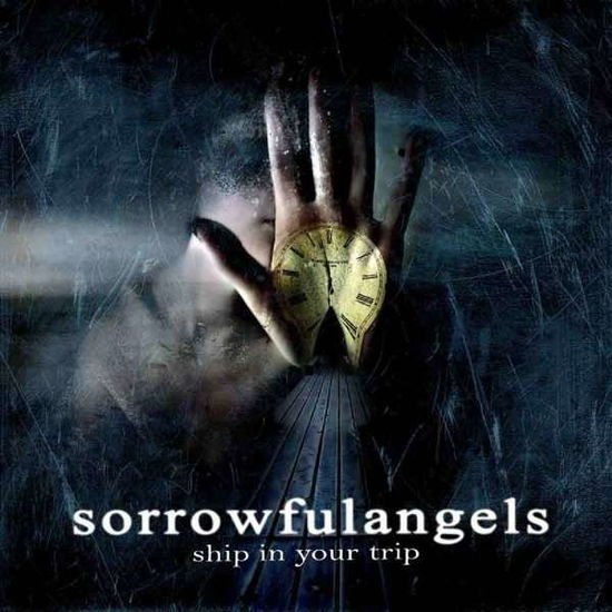 Sorrowful Angels - Ship In Your Trip 1CD