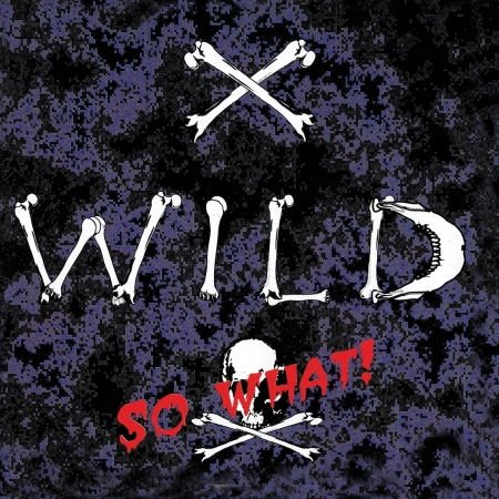 X - Wild - So What! 1CD