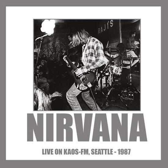 Nirvana - Live On Kaos Fm. Seattle 1987 1CD