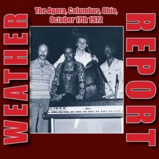 Weather Report - The Agora Columbus Ohio October 17Th 1972 2CD