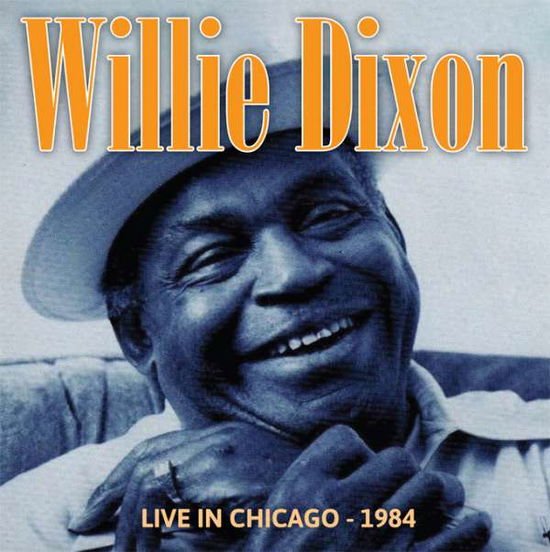 Willie Dixon - Live In Chicago - 1984 1CD