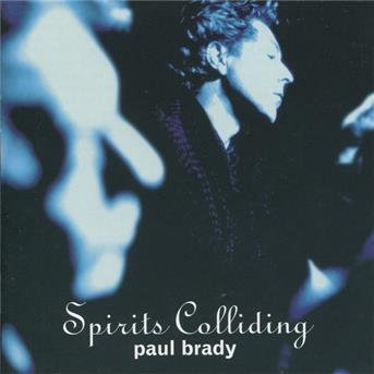 PAUL BRADY SPIRITS COLLIDING CD