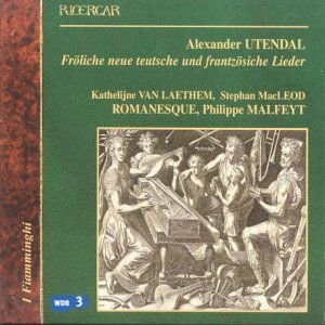 Utendal / Van Laetham / I Flammingi - French & German Songs (1574) 1CD