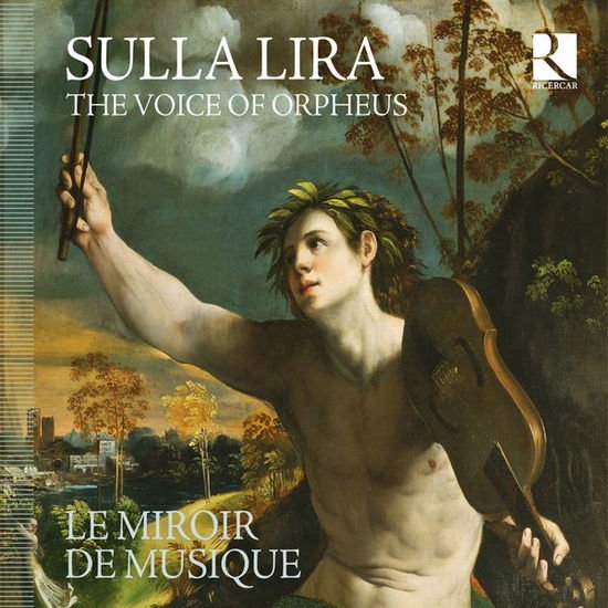 Le Miroir De Musique - Sulla Lira - the Voice of Orpheus 1CD