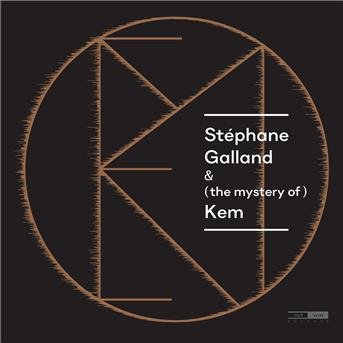 Stephane Galland - (The Mystery Of) Kem 1CD