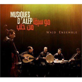 Wajd Ensemble - Music From Aleppo 1CD