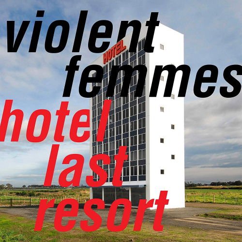 Violent Femmes - Hotel Last Resort 1CD