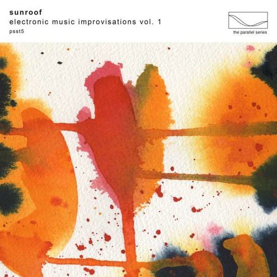 Sunroof - Electronic Music Improvisations Vol. 1 1CD