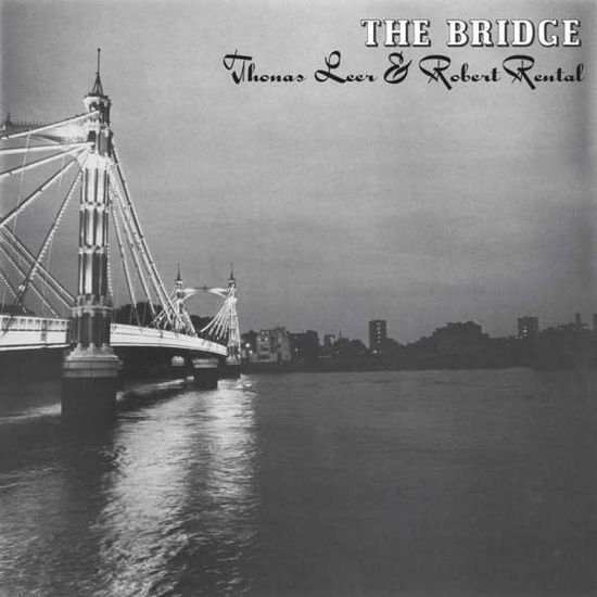 Leer, Thomas & Rental, Robert - Bridge 1CD