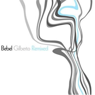 BEBEL GILBERTO BEBEL GILBERTO REMIXED CD