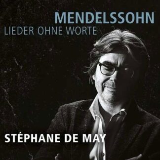 Stephane De May - Mendelssohn: Lieder Ohne Worte 2CD