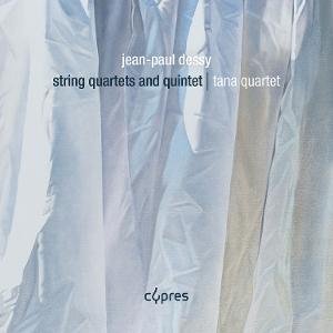 Tana Quartet - Jean-Paul Dessy: String Quartets And Quintet 1CD