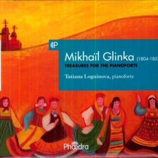 Tatiana Loguinova - Mikhail Glinka: Treasure For The Pianoforte 1CD