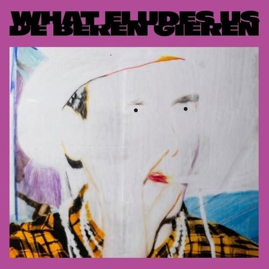 DE BEREN GIEREN WHAT ELUDES US CD