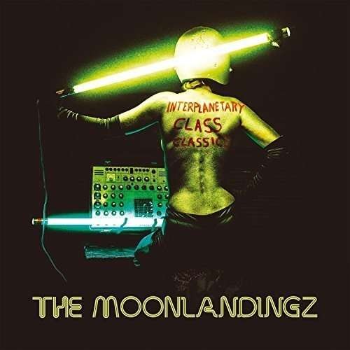 Moonlandingz - Interplanetary Class Classics 1CD