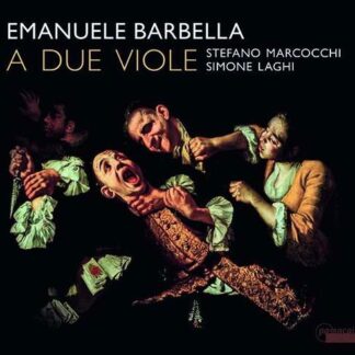Barbella / Marcocchi / Laghi - Sei Duetti a Due Viole 1CD