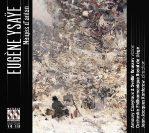 Svetlin Roussev / Amaury Coeytaux / Orchestre Philharmonique / Royal De Liege / Jean-jacques Kantorow - Ysaye: Neiges DAntan 1CD