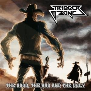 Trigger Zone - The Good, The Bad And The Ugly 1CD
