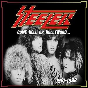 Steeler - Come Hell or Hollywood 1981-1982 1CD