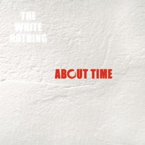 White Nothing - About Time 1CD