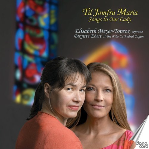 Saint-saens / Bach / Verdi / Meyer-topsoe / Ebert - Songs to Our Lady 1CD