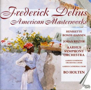 Delius / Holten - American Masterworks 1CD