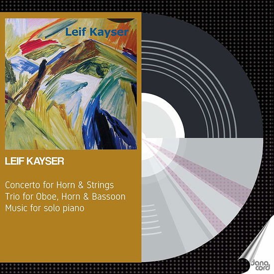 Gothenburg Symphony Orchestra / Albert Linder / Leif Kayser - Leif Kayser: Concerto For Horn & Strings / Trio For Oboe. Horn & Bassoon / Music For Solo Piano 1CD