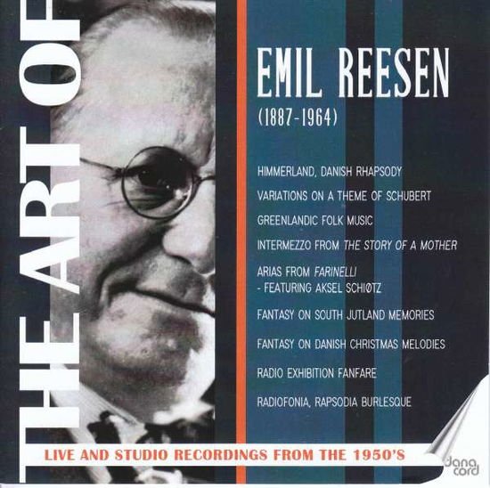 Emil Reesen / Aksel Schiotz / Drso / Thomas Jensen - Emil Reese: The Art Of Emil Reesen. Live And Sudio Recordings From The 1950s 1CD