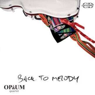 Nur, Radoslaw / Opium String Quartet / Walczak, Wojciech - Back to Melody 1CD