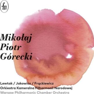 Fr?ckiewicz, Maciej / Jakowicz, Jakub / Lewtak, Jan / Warsaw Philharmonic Chamber Orchestra - Mikolaj Piotr Górecki 1CD