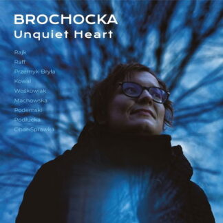 Brochocka: Unquiet Heart - Raik / Raff / Przemyk-bryla 1CD
