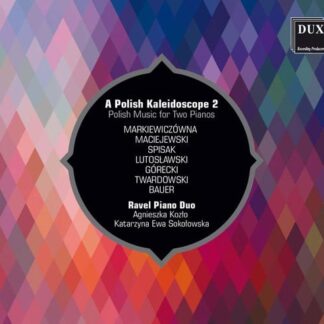 Various Composers - A Polish Kaleidoscope 2 - Polish Music For Two Pianos 1CD