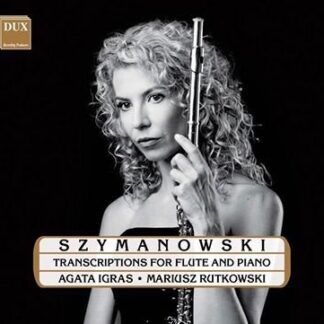 Szymanowski / Igras / Rutkowski - Transcriptions for Flute & Piano 1CD