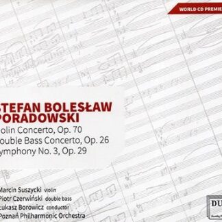 POZNAN PHILHARMONIC ORCHESTRA PORADOWSK SYMPHONIC WORKS CD