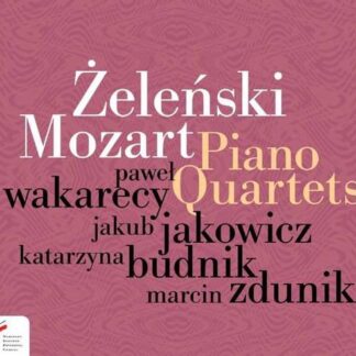 Wakerecy / Jakowicz / Budnik / Zdunik - Zalenski / Mozart: Piano Quartets 1CD