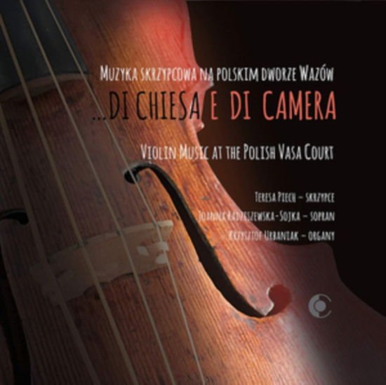 Muzyka Skrzypcowa Na Polskim / Various - ... Di Chiesa E Di Camera: Violin Music At The Polish Vasa Court 1CD