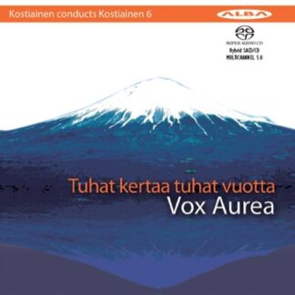 Vox Aurea / Kostiainen - Tuhat Kertaa Tuhat Kertaa Alba Klassisk 1CD