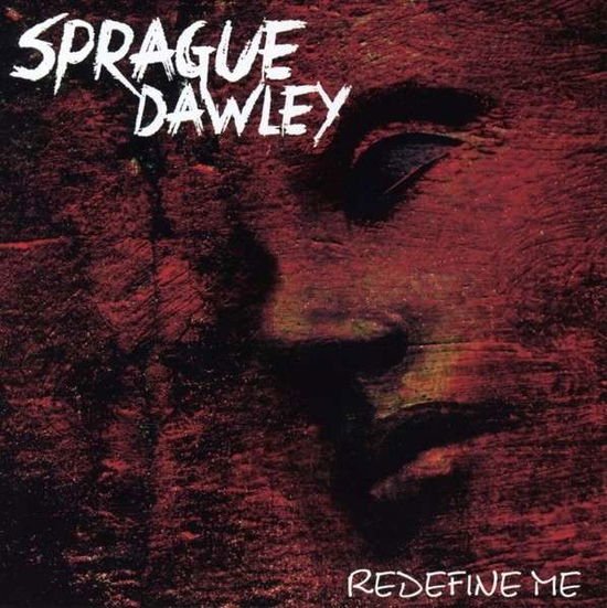 Sprague Dawley - Redefine Me 1CD
