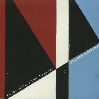 Triot / Tchicai,john - Sudden Happiness 1CD