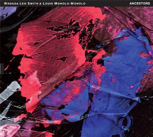 Smith,wadada Leo & Moholo-moholo,louis - Ancestors 1CD