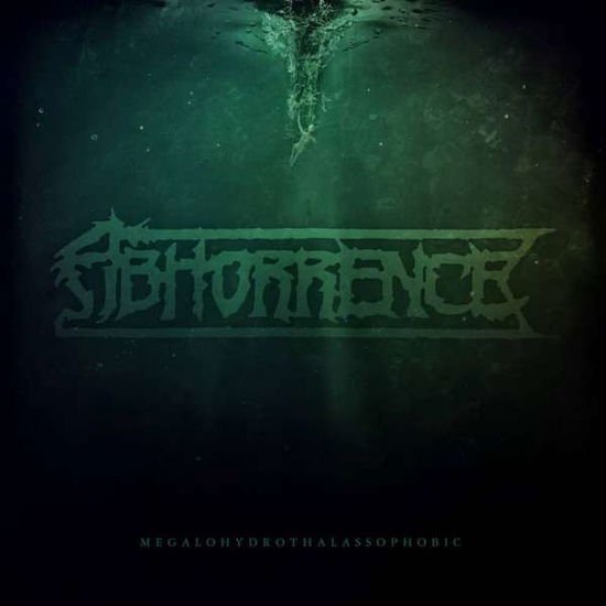 Abhorrence - Megalohydrothalassophobic 1CD