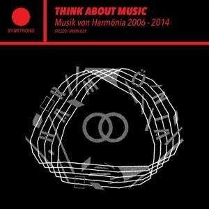 Think About Music - Musik Von Harmönia 2006 - 2014 2CD